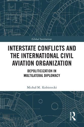 Cover image for Interstate Conflicts and the International Civil Aviation Organization