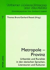 Cover image for Metropole - Provinz: Urbanitaet Und Ruralitaet in Den Slavischen Sprachen, Literaturen Und Kulturen