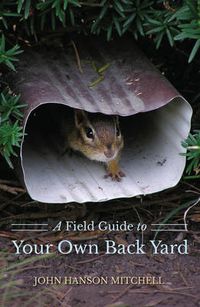 Cover image for A Field Guide to Your Own Back Yard