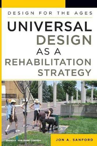 Universal Design as a Rehabilitation Strategy: Design for the Ages