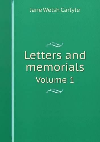 Letters and memorials Volume 1