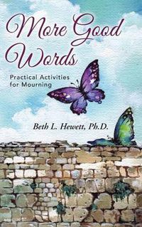 Cover image for More Good Words: Practical Activities for Mourning