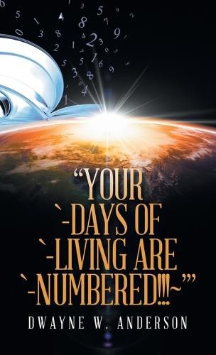 Cover image for "Your `-Days of `-Living Are `-Numbered!!! '"