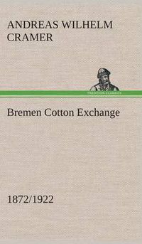 Cover image for Bremen Cotton Exchange 1872/1922