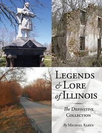 Cover image for Legends and Lore of Illinois: The Definitive Collection