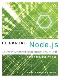 Cover image for Learning Node.js: A Hands-On Guide to Building Web Applications in JavaScript