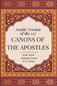 Cover image for Arabic Version of the 127 Canons of the Apostles