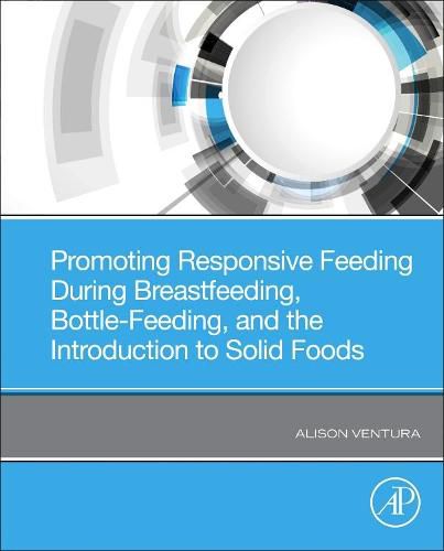 Cover image for Promoting Responsive Feeding During Breastfeeding, Bottle-Feeding, and the Introduction to Solid Foods