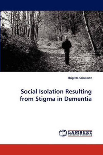 Cover image for Social Isolation Resulting from Stigma in Dementia