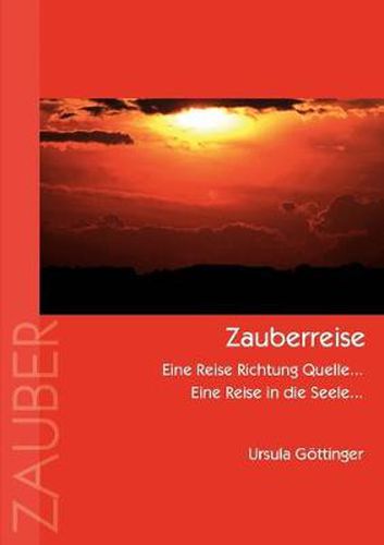 Cover image for Zauberreise: Eine Reise Richtung Quelle... Eine Reise in die Seele...