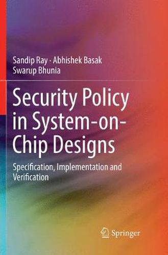 Cover image for Security Policy in System-on-Chip Designs: Specification, Implementation and Verification