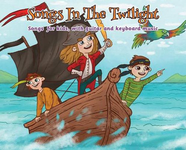 Songs in the Twilight: Songs for Kids, With Guitar and Keyboard Music