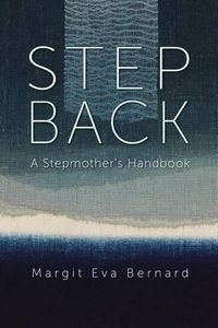 Cover image for Step Back: A Stepmother's Handbook