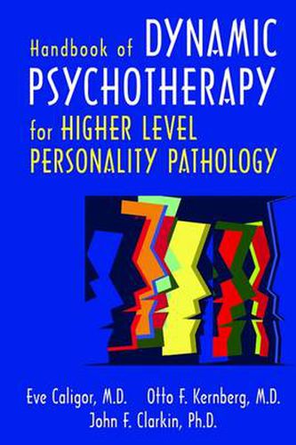 Cover image for Handbook of Dynamic Psychotherapy: Treating Higher Level Personality Pathology