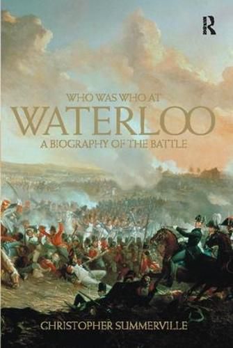 Cover image for Who was Who at Waterloo: A Biography of the Battle