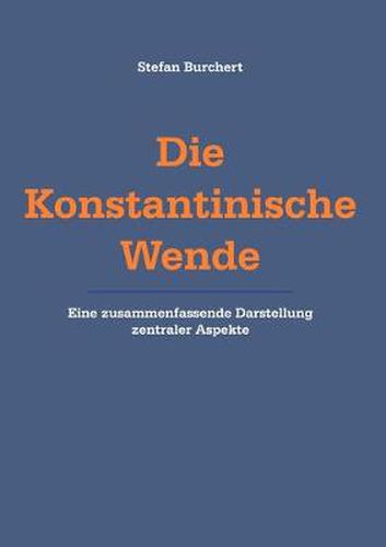 Cover image for Die Konstantinische Wende: Eine zusammenfassende Darstellung zentraler Aspekte