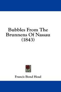 Cover image for Bubbles from the Brunnens of Nassau (1843)