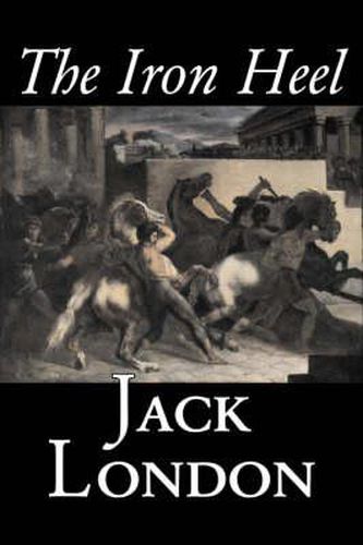 Cover image for The Iron Heel by Jack London, Fiction, Action & Adventure