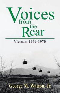 Cover image for Voices from the Rear: Vietnam 1969-1970