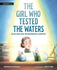 Cover image for The Girl Who Tested the Waters: Ellen Swallow, Environmental Scientist