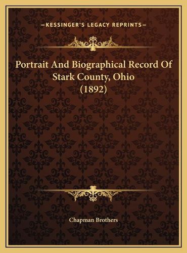 Portrait and Biographical Record of Stark County, Ohio (1892)