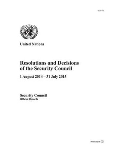 Cover image for Resolutions and decisions of the Security Council: 1 August 2014 - 31 July 2015