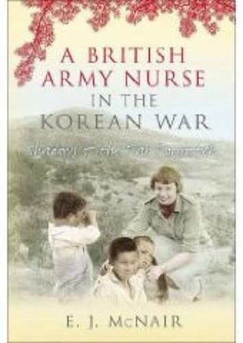 Cover image for A British Army Nurse in the Korean War: Shadows of the Far Forgotten