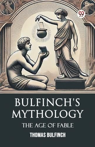Cover image for Bulfinch's Mythology The Age Of Fable