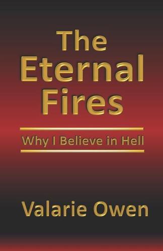 Cover image for The Eternal Fires: Why I Believe in Hell