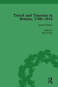 Cover image for Travel and Tourism in Britain, 1700-1914 Vol 3: Volume 3 Seaside Holidays