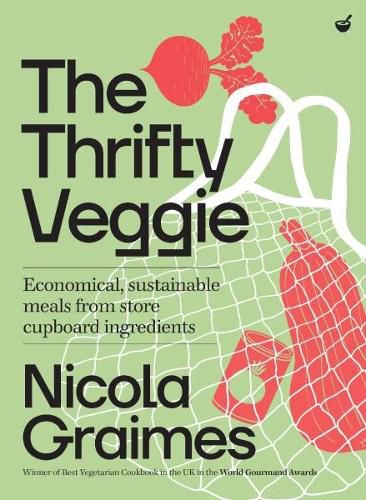 Cover image for The Thrifty Veggie: Economical, sustainable meals from store-cupboard ingredients