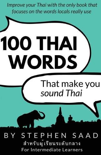 Cover image for 100 Thai Words That Make You Sound Thai: Thai for Intermediate Learners