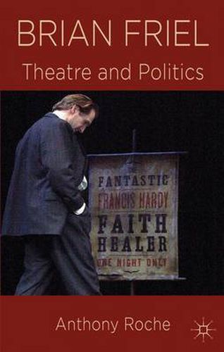 Brian Friel: Theatre and Politics