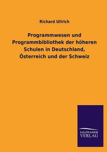 Cover image for Programmwesen Und Programmbibliothek Der Hoheren Schulen in Deutschland, Osterreich Und Der Schweiz