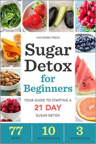 Cover image for Sugar Detox for Beginners: Your guide to starting a 21 day sugar detox