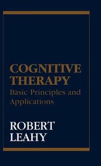 Cover image for Cognitive Therapy: Basic Principles and Applications