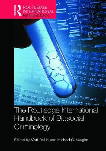 Cover image for The Routledge International Handbook of Biosocial Criminology