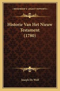 Cover image for Historie Van Het Nieuw Testament (1780)