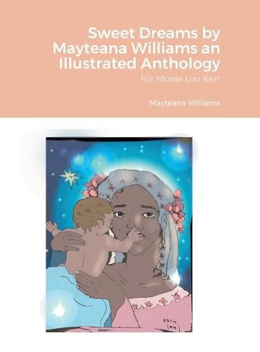 Cover image for Sweet Dreams by Mayteana Williams an Illustrated Anthology