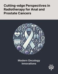 Cover image for Cutting-edge Perspectives in Radiotherapy for Anal and Prostate Cancers