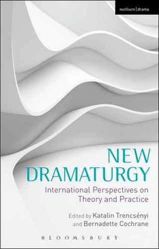 Cover image for New Dramaturgy: International Perspectives on Theory and Practice