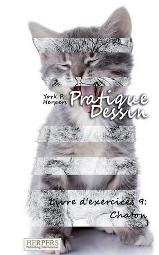 Cover image for Pratique Dessin - Livre d'exercices 9: Chaton