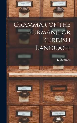 Cover image for Grammar of the Kurmanji or Kurdish Language