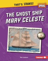 Cover image for The Ghost Ship Mary Celeste