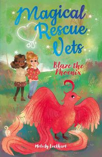 Cover image for Magical Rescue Vets: Blaze the Phoenix