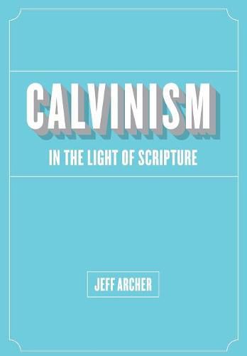 Cover image for Calvinism in Light of Scripture