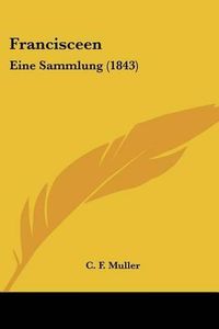 Cover image for Francisceen: Eine Sammlung (1843)