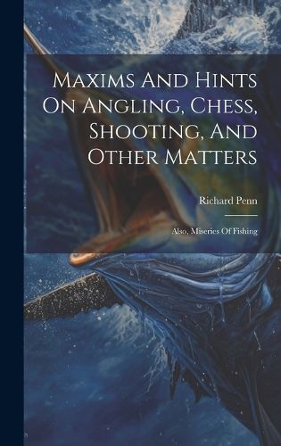 Cover image for Maxims And Hints On Angling, Chess, Shooting, And Other Matters