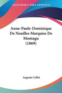 Cover image for Anne-Paule-Dominique de Noailles Marquise de Montagu (1869)