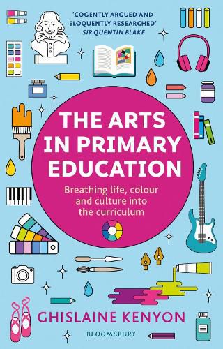 Cover image for The Arts in Primary Education: Breathing life, colour and culture into the curriculum